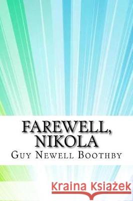 Farewell, Nikola Guy Newell Boothby 9781974576722