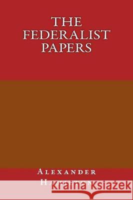 The federalist papers Hamilton, Alexander 9781974588626