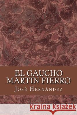 El Gaucho Martin Fierro Jose Hernandez 9781974642816