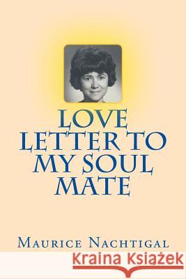 Love Letter to My Soul Mate Maurice Nachtigal 9781974679683 Createspace Independent Publishing Platform