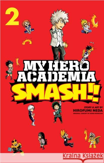 My Hero Academia: Smash!!, Vol. 2 Hirofumi Neda Kohei Horikoshi 9781974708673 Viz Media, Subs. of Shogakukan Inc
