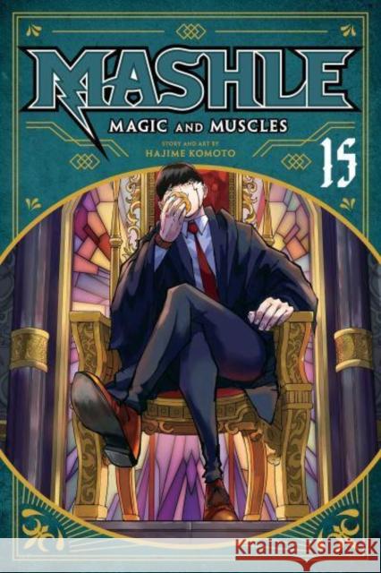 Mashle: Magic and Muscles, Vol. 15 Hajime Komoto 9781974743230 VIZ Media LLC