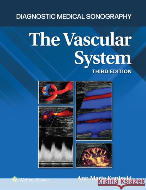 The Vascular System Ann Marie, PhD, RVT Kupinski 9781975175269 Wolters Kluwer Health