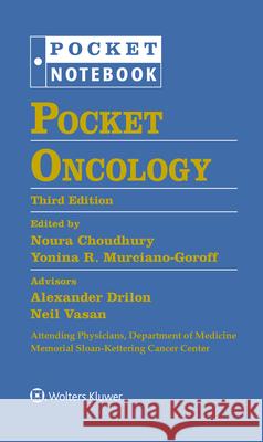 Pocket Oncology Alexander Drilon Neil Vasan Noura Choudhury 9781975190811 LWW