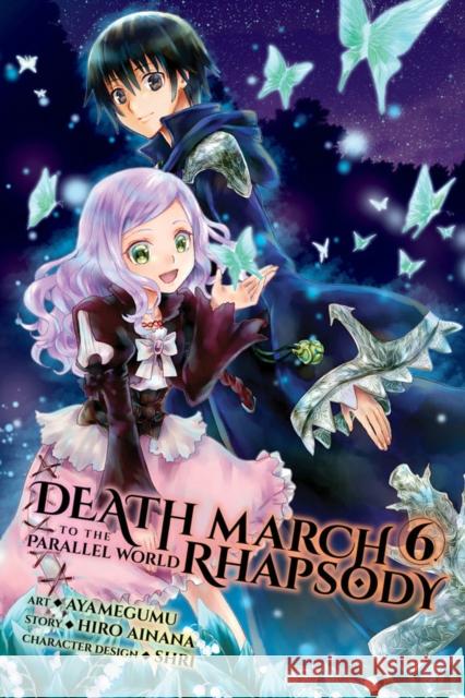 Death March to the Parallel World Rhapsody, Vol. 6 (manga) Hiro Ainana 9781975302054