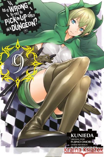 Is It Wrong to Try to Pick Up Girls in a Dungeon?, Vol. 9 Fujino Omori 9781975326517