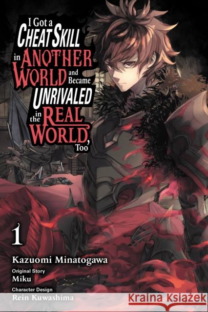 I Got a Cheat Skill in Another World and Became Unrivaled in The Real World, Too, Vol. 1 (manga) Miku 9781975333911
