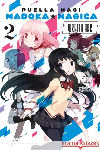 Puella Magi Madoka Magica: Wraith Arc, Vol. 2 Magica Quartet                           Hanokage 9781975335953