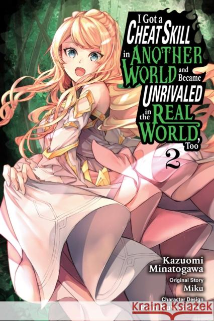 I Got a Cheat Skill in Another World and Became Unrivaled in the Real World, Too, Vol. 2 Miku 9781975342883