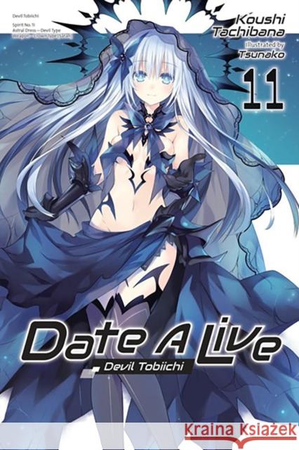 Date A Live, Vol. 11 (light novel) Koushi Tachibana 9781975350345