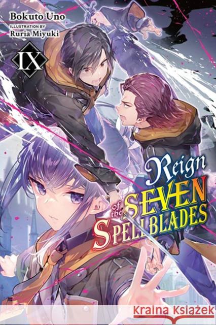 Reign of the Seven Spellblades, Vol. 9 (light novel) Bokuto Uno 9781975369545 Little, Brown & Company