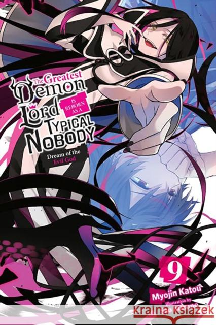 The Greatest Demon Lord Is Reborn as a Typical Nobody, Vol. 9 (light novel) Myojin Katou 9781975370138 Little, Brown & Company