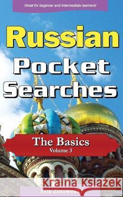 Russian Pocket Searches - The Basics - Volume 3: A Set of Word Search Puzzles to Aid Your Language Learning Erik Zidowecki 9781975608255