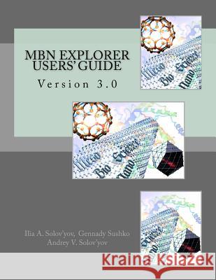 MBN Explorer Users' Guide: Version 3.0 Sushko, Gennady 9781975639044 Createspace Independent Publishing Platform