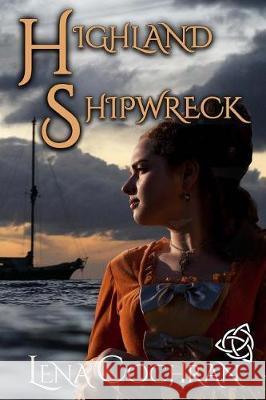 Highland Shipwreck Lena Cochran 9781975653798 Createspace Independent Publishing Platform