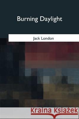 Burning Daylight Jack London 9781975755157