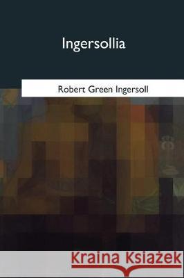 Ingersollia Robert Green Ingersoll 9781975757786