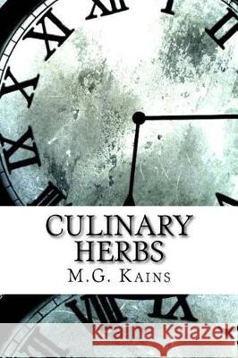 Culinary Herbs M. G. Kains 9781975833411 Createspace Independent Publishing Platform
