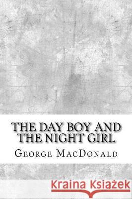 The Day Boy and the Night Girl George MacDonald 9781975878818