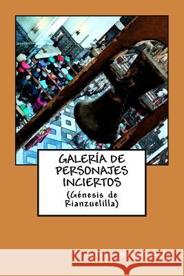 Galeria de personajes inciertos Antonio Moreno Ruiz 9781976182662