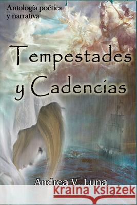 Tempestades y cadencias Andrea V. Luna 9781976249013 Createspace Independent Publishing Platform