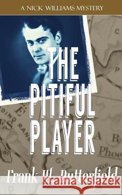 The Pitiful Player Frank W. Butterfield 9781976261879