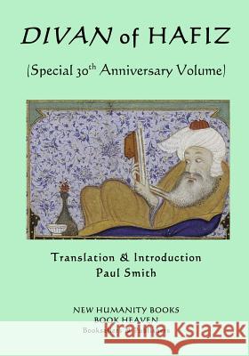 Divan of Hafiz: (Special 30th Anniversary Volume) Smith, Paul 9781976403958