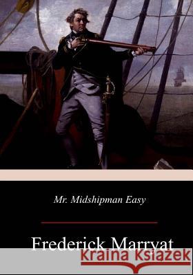 Mr. Midshipman Easy Frederick Marryat 9781976448898