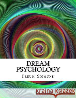 Dream Psychology Sigmund Freud M. D. Eder 9781976524844 Createspace Independent Publishing Platform