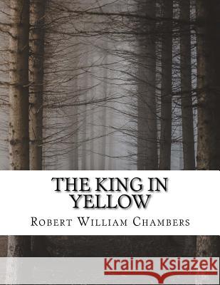 The King in Yellow Robert William Chambers 9781976524943