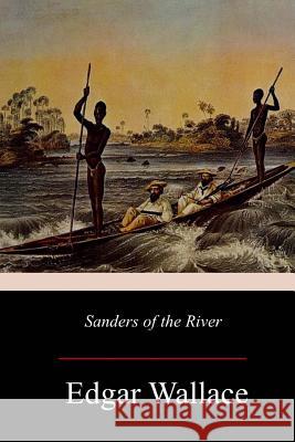 Sanders of the River Edgar Wallace 9781976563003