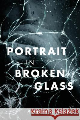 Portrait in Broken Glass Richard Siciliano 9781977202789