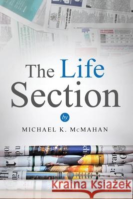 The Life Section Michael McMahan 9781977226068