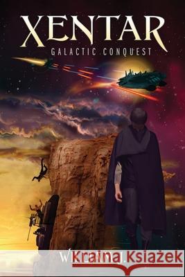 Xentar: Galactic Conquest William J 9781977237484 Outskirts Press
