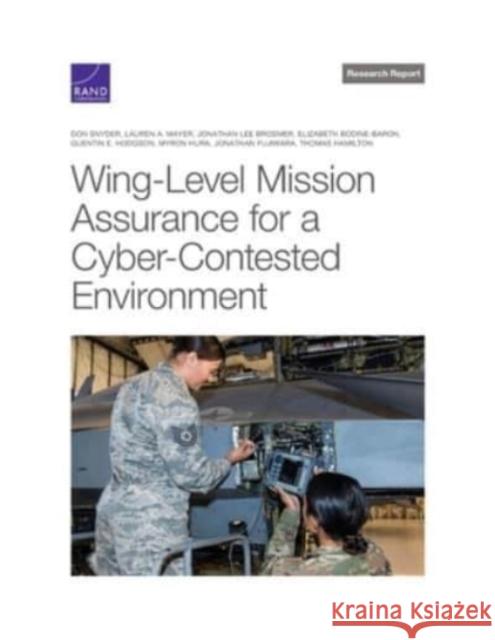 Wing-Level Mission Assurance for a Cyber-Contested Environment Don Snyder Lauren A. Mayer Jonathan Lee Brosmer 9781977407924