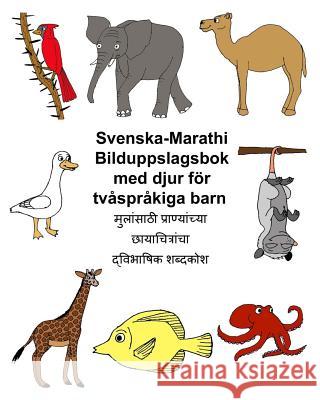 Svenska-Marathi Bilduppslagsbok med djur för tvåspråkiga barn Carlson, Kevin 9781977647207
