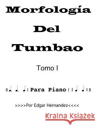 Morfologia del tumbao: Para piano Edgar Hernandez Collazo 9781977710154 Createspace Independent Publishing Platform