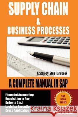 Supply Chain Management in SAP: Business Processes in SAP (Full Color) Yogi Kalra 9781977761460 Createspace Independent Publishing Platform