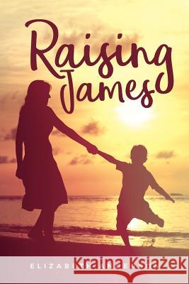 Raising James Elizabeth Anderson 9781977792242