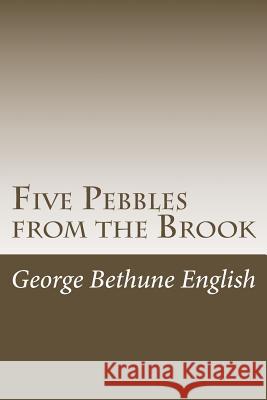 Five Pebbles from the Brook George Bethune English 9781977860217