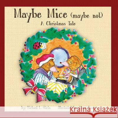 Maybe Mice (maybe not): A Christmas Tale Stein, Richard L. 9781977921819 Createspace Independent Publishing Platform