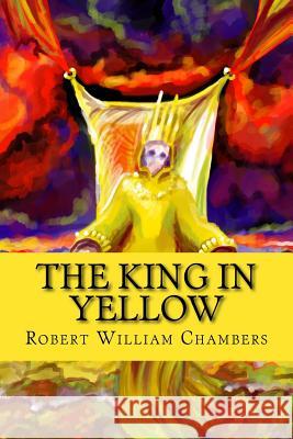 The King in Yellow Robert William Chambers 9781977949417