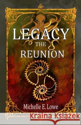 Legacy The Reunion Lowe, Michelle Elaine 9781978013018 Createspace Independent Publishing Platform