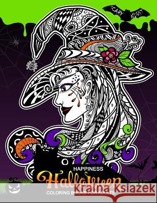 Happiness Halloween Coloring books for Adults: Halloween coloring book for Adults (Pumpkin, Ghost, Witch, Skull, Bat, Mummy, Dracula and other) Balloon Publishing 9781978036154 Createspace Independent Publishing Platform