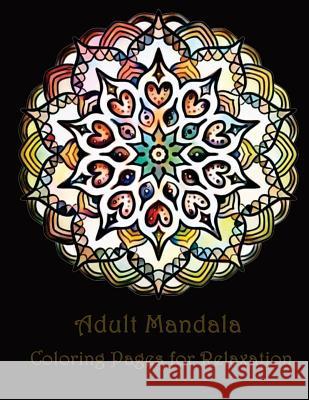 Adult Mandala Coloring Pages for Peace and Relaxation Plant Publishing 9781978042209 Createspace Independent Publishing Platform
