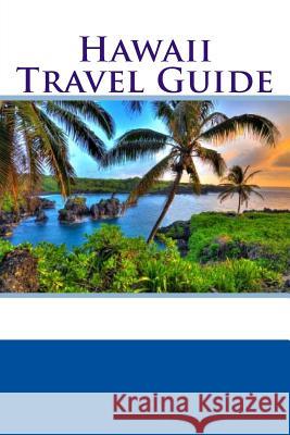 Hawaii Travel Guide Robert Henderson 9781978058613 Createspace Independent Publishing Platform