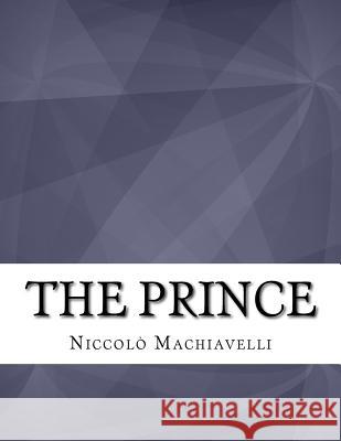 The Prince Niccolo Machiavelli                      Ninian Hill Thomson 9781978099340