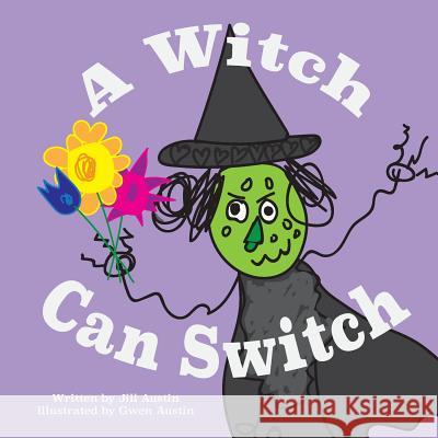 A Witch Can Switch Gwen Austin Jill Austin 9781978239173