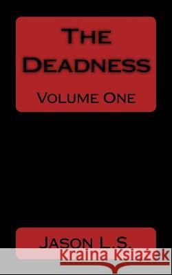 The Deadness Volume one Esch, Lucas 9781978251335 Createspace Independent Publishing Platform