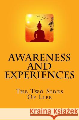 Awareness And Experiences: The Two Sides Of Life M, O. 9781978327344 Createspace Independent Publishing Platform